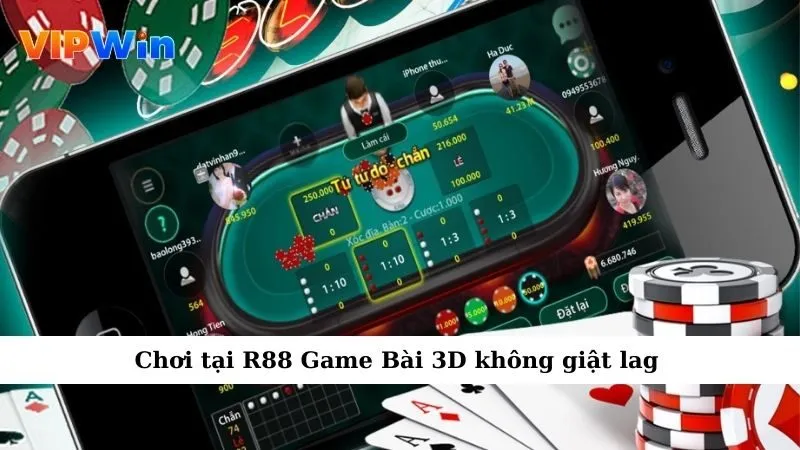 Chơi tại R88 Game Bài 3D không giật lag
