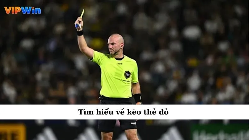 Tìm hiểu về kèo thẻ đỏ